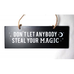 Don't Let Anybody Steal Your Magic Sign